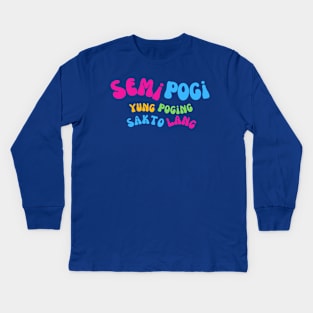 Semi Pogi Pinoy T Shirt Kids Long Sleeve T-Shirt